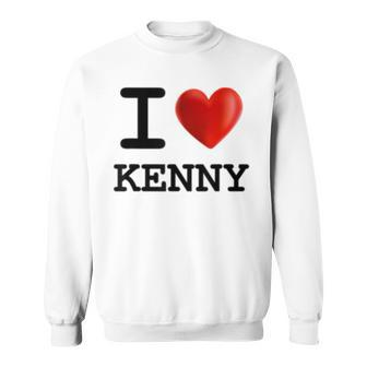 I Love Kenny Heart Name T Sweatshirt - Monsterry