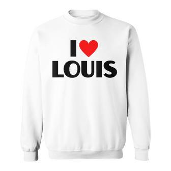 I Love Louis First Name I Heart Louis Sweatshirt - Seseable
