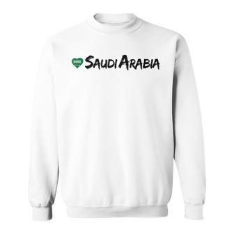 Love Saudi Arabia T Heart Country Flag Souvenir Sweatshirt - Monsterry UK