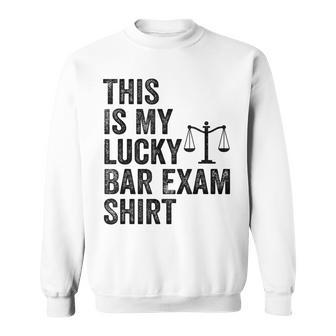 This Is My Lucky Bar Exam Lucky Bar Exam Sweatshirt - Seseable