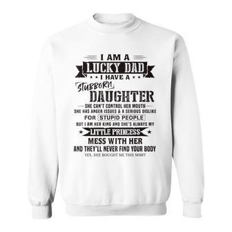 I Am A Lucky Dad I Have Stubborn Daughter Father's Day Sweatshirt - Monsterry