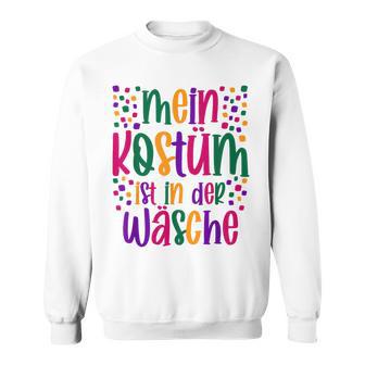 Mein Kostüm Ist In Der Wäsche Für Fancy Dress Carnival White Sweatshirt - Seseable