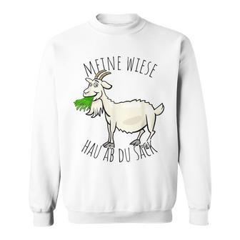 Meine Wiese Hau Ab Du Sack Bauer Landwirt Goat Sheep Sweatshirt - Seseable