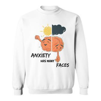 Mental Health Anxiety Has Many Faces Sweatshirt - Monsterry CA