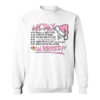 Merry Christmas My Day Schedule I’M Booked Sweatshirt - Seseable