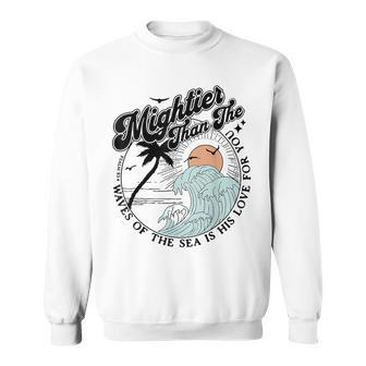 Mightier Than The Waves Of The Sea Is His Love For You Sweatshirt - Seseable