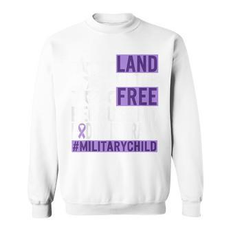 Military Child Month Purple Up Land Of The Free Daddy Brave Sweatshirt - Seseable
