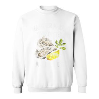 Moister Oyster Moist Oyster Lover Mollusc Oyster Sweatshirt - Monsterry CA