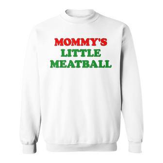 Mommy Little Meatball Daddy Little Meatball Cool Italian Mom Sweatshirt - Monsterry
