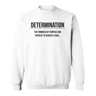 Motivation Determination Entrepreneur Slogan Quote Sweatshirt | Mazezy