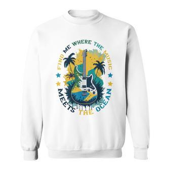 Music Ocean Quote For Musician Beach Lover Summer Vacation Sweatshirt - Monsterry AU