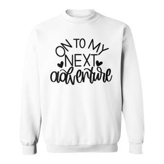 On To My Next Adventure Summer Women Sweatshirt - Monsterry