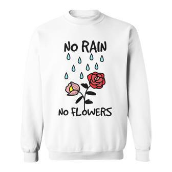 No Rain No Flowers Graphic Sweatshirt - Monsterry