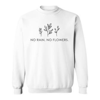 No Rain No Flowers For Our Planet Handdrawn Plants Sweatshirt - Monsterry AU