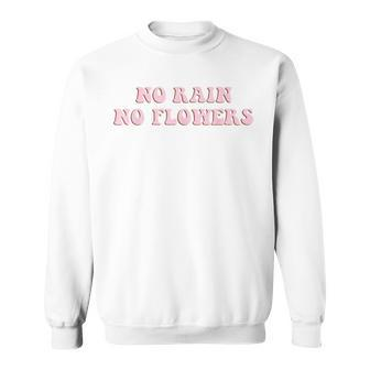 No Rain No Flowers Retro Aesthetic Optimist Sweatshirt - Monsterry CA