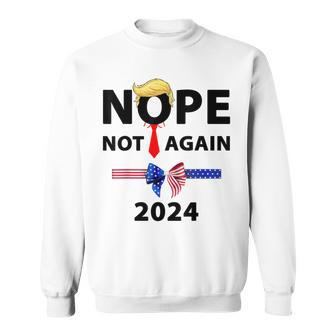 Nope Not Again Sarcastic Sweatshirt - Monsterry AU