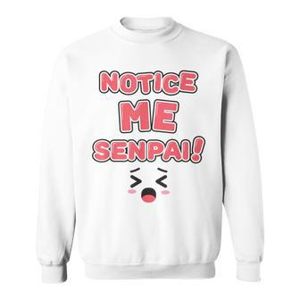 Notice Me Senpai Anime Manga Sweatshirt - Monsterry UK