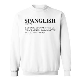 Novelty Spanglish Words Substitution Puns Sweatshirt - Monsterry AU