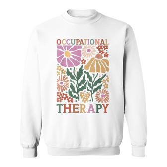 Occupational Therapy -Ot Therapist Ot Month Idea Sweatshirt - Seseable