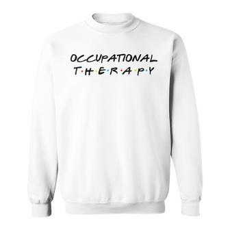 Occupational Therapy Therapist Ot Month Sweatshirt - Seseable