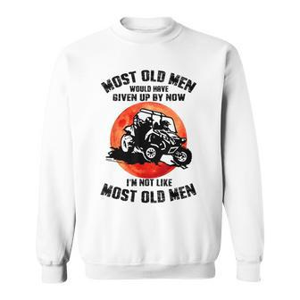 Most Old Would Have Given Up By Now Ranger Rzr Sweatshirt - Monsterry UK