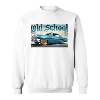 Old School Classic Lowrider Low Rider Impala Chicano Sweatshirt - Monsterry DE