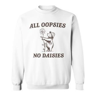 All Oopsies No Daisies Raccoon Meme Vintage Sweatshirt - Monsterry DE