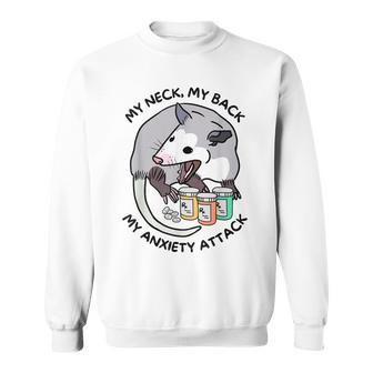 Opossum Screaming My Neck My Back My Anxiety Attack Sweatshirt - Monsterry UK