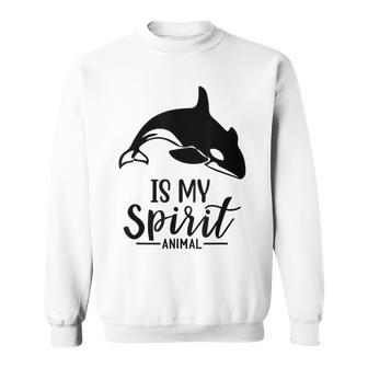 Orca Is My Ghost Tier I Orca Whale I Orca S Sweatshirt - Seseable