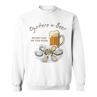 Oysters And Beer Every Day Of The Year Oyster Shucker Sweatshirt - Monsterry AU