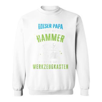 Papa Ist Nicht Nur Der Hammer Sondern Ganze Werkzeugkasten Kapuzenjacke Sweatshirt - Geschenkecke