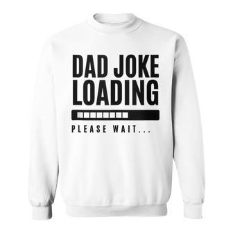 Papa Witz Lädt Bitte Warten Sweatshirt - Geschenkecke