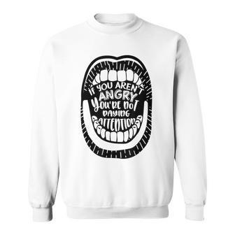 Paying Attention Feminist Protest Equality Equal Right Sweatshirt - Monsterry CA