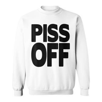 Piss Off Graphic Go Away Yeah Right Black Letters Sweatshirt - Monsterry