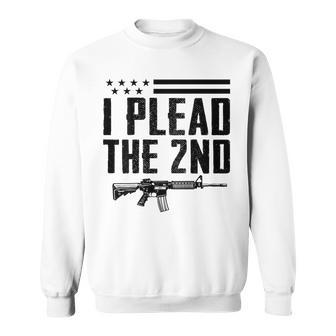 I Plead The 2Nd Amendment Pro Gun Ar15 Rifle On Back Sweatshirt - Monsterry DE