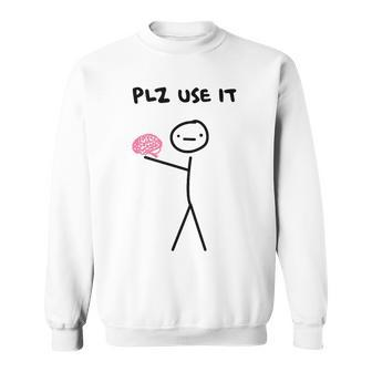 Plz Use It Brain Stick Figure Vintage Graphic Sweatshirt | Mazezy
