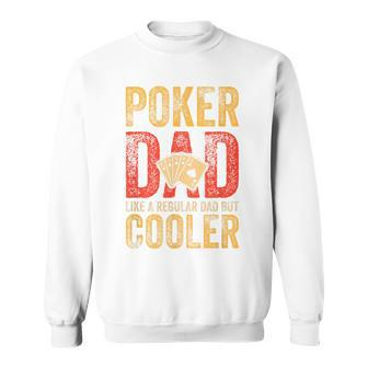 Poker Dad Casino Play Card Gambler Poker Sweatshirt - Monsterry DE