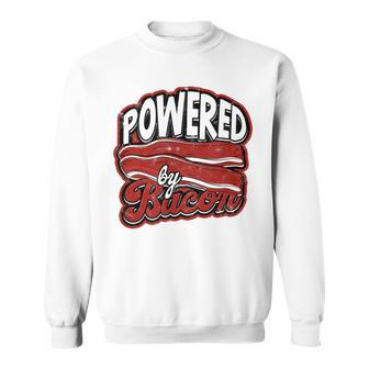Powered By Bacon Morning Bread And Butter With Bacon Sweatshirt - Monsterry