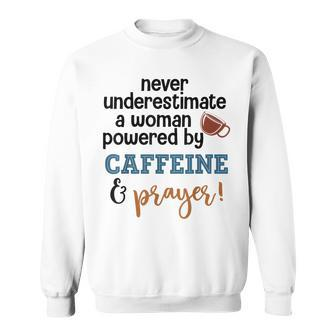 Powered By Caffeine & Prayer Sweatshirt | Mazezy
