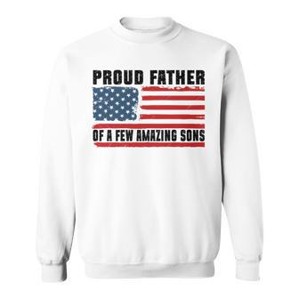 Proud Father Of A Few Amazing Sons Happy Father's Day Sweatshirt - Seseable