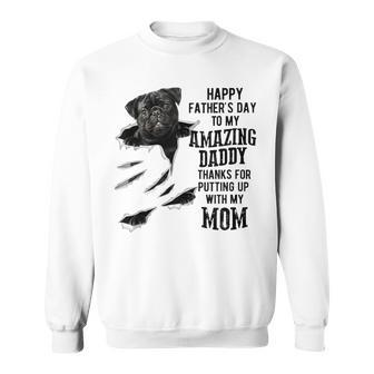 Pug Dad Happy Fathers Day To My Amazing Daddy Dog Sweatshirt - Thegiftio UK