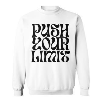 Push Your Limit Motivational Sweatshirt - Monsterry UK