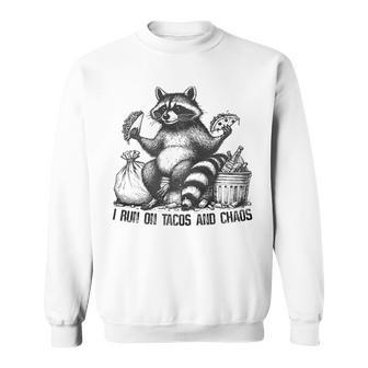 Raccoon Tacos And Chaos Mexican Food Lover Quote Sweatshirt - Monsterry AU