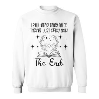 I Still Read Fairy Tales They're Just Spicy Now Book Lover Sweatshirt | Seseable UK