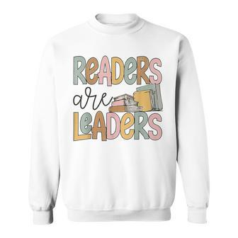 Readers Are Leaders Sweatshirt - Seseable
