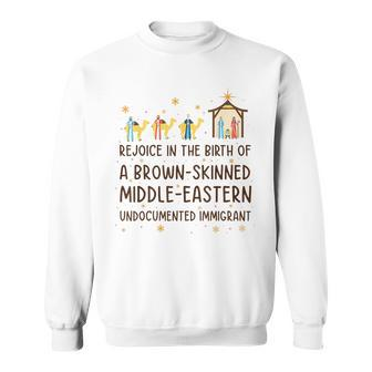 Rejoice In The Birth Of A Brown-Skinned Middle-Eastern Sweatshirt | Mazezy