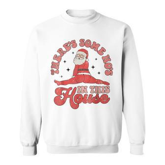 There's Some Ho's In This House Christmas Sweatshirt - Seseable