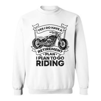 Retirement Plan Riding Motorcycle Lovers Riders Biker Sweatshirt - Monsterry AU