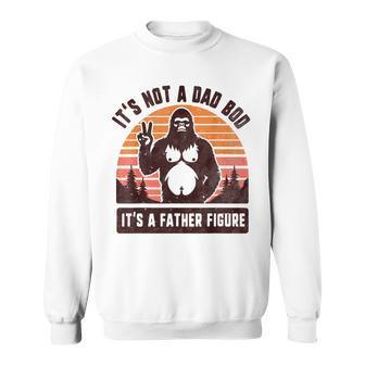 Retro It's Not A Dad Bod It's A Father Figure Bigfoot Sweatshirt - Monsterry