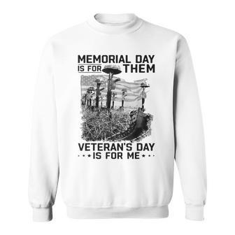 Retro Memorial Day Is For Them Veteran's Day Is For Me Sweatshirt | Mazezy CA
